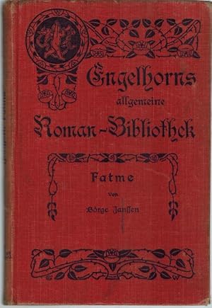 Fatme. Roman. Autorisierte Übersetzung aus dem Dänischen von Bernhard Mann. [= Engelhorns Allgeme...