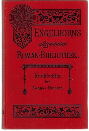 Künstlerblut. Roman. Autorisierte Uebersetzung aus dem Französischen von Alwina Vischer. [= Engel...