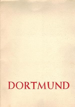 Dortmund einst und jetzt. Überreicht vom Deutschen Gewerkschaftsbund, Ortsausschuss Dortmund, Abt...