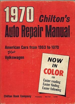 Seller image for Chilton's Auto Repair Manual 1970. [American Cars from 1963 to 1970 Plus Volkswagen]. for sale by Antiquariat Fluck