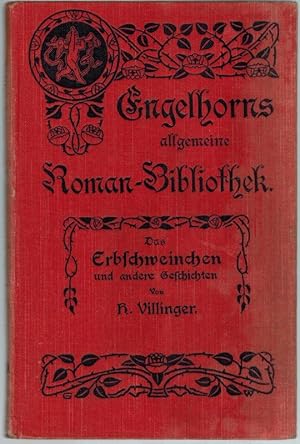 Das Erbschweinchen und andere Geschichten. [= Engelhorns Allgemeine Roman-Bibliothek. Eine Auswah...