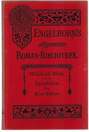 Willibald Menz. - Lavafluten.[= Engelhorn's Allgemeine Romanbibliothek. Eine Auswahl der besten m...