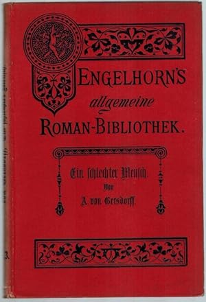 Ein schlechter Mensch. Roman. [= Engelhorn's Allgemeine Romanbibliothek. Eine Auswahl der besten ...