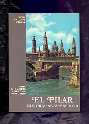 Imagen del vendedor de EL PILAR - HISTORIA- ARTE - ESPRITU - GUIA TURSTICA Y LIBRO DEL PEREGRINO a la venta por Libreria 7 Soles