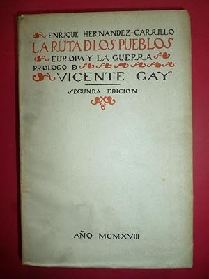 Imagen del vendedor de La Ruta de los Pueblos. Ensayos. Europa y la Guerra. Prlogo de Vicente Gay. a la venta por Carmichael Alonso Libros