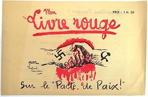 Bild des Verkufers fr Mon Livre rouge. Sur le "Pacte de Paix!". zum Verkauf von erlesenes  Antiquariat & Buchhandlung