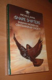 Seller image for Shape Shifters - Shaman Women in Contemporary Society - Indian / Esoterik for sale by Dipl.-Inform. Gerd Suelmann