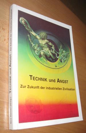 Bild des Verkufers fr Technik und Angst - Zur Zukunft der industriellen Zivilisation - Aachener Hochschulkolloquium zum Verkauf von Dipl.-Inform. Gerd Suelmann