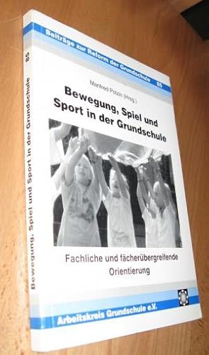 Seller image for Bewegung, Spiel und Sport in der Grundschule - Beitrge zur Reform der Grundschule for sale by Dipl.-Inform. Gerd Suelmann