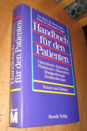 Seller image for Handbuch fr Den Patienten - Operationen - Injektionen - Punktionen - Akupunktur - Rntgentherapie - Strahlentherapie - Nutzen Und Risiken for sale by Dipl.-Inform. Gerd Suelmann