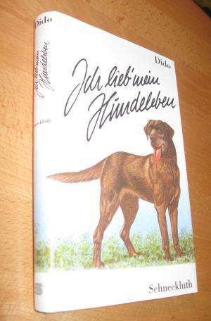 Seller image for Dido Ich lieb ` mein Hundeleben for sale by Dipl.-Inform. Gerd Suelmann