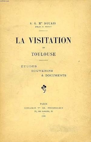 Imagen del vendedor de LA VISITATION DE TOULOUSE, ETUDES, SOUVENIRS ET DOCUMENTS a la venta por Le-Livre