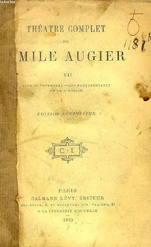 Image du vendeur pour THEATRE COMPLET DE EMILE AUGIER, TOME VII, Jean de Thommeray, Les Fourchambault, Le Prix Martin mis en vente par Le-Livre