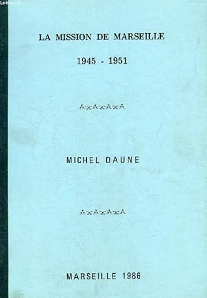 Seller image for LA MISSION DE MARSEILLE, 1945-1951 for sale by Le-Livre