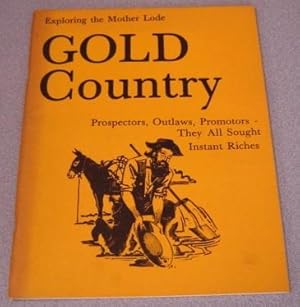 Imagen del vendedor de Exploring The Mother Lode, Gold Country: Prospectors, Outlaws, Promoters - They All Sought Instant Riches a la venta por Books of Paradise