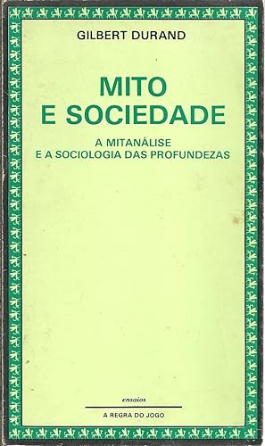 MITO E SOCIEDADE: A Mitanálise e a sociologia das profundezas