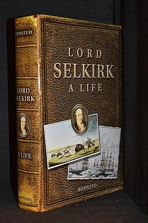 Lord Selkirk; A Life