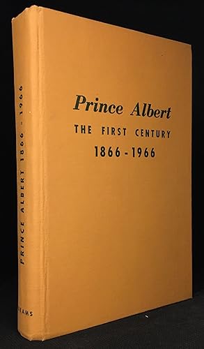 Seller image for Prince Albert: The First Century 1866-1966 for sale by Burton Lysecki Books, ABAC/ILAB