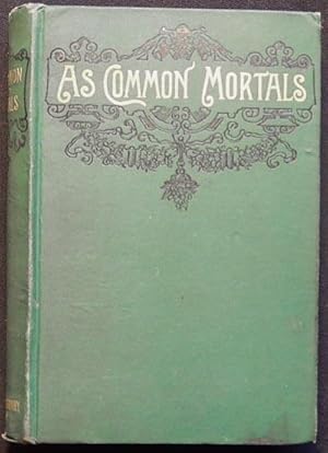 Seller image for As Common Mortals: A Novel for sale by Classic Books and Ephemera, IOBA