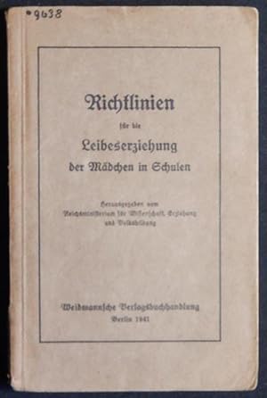 Richtlinien für die Leibeserziehung der Mädchen in Schulen; herausgegeben vom Reichsministerium f...