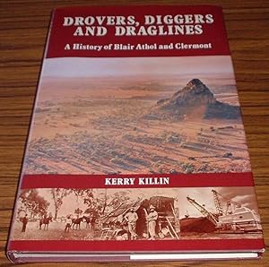 Drovers, Diggers and Draglines : a History of Blair Athol and Clermont