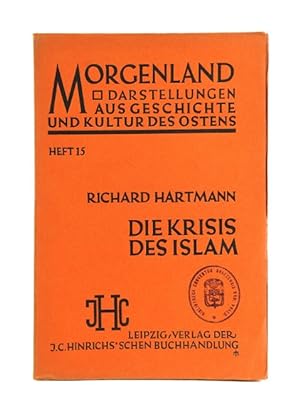 Die Krisis des Islam. 2. unveränderte Auflage. (= Morgenland. Darstellungen aus Geschichte und Ku...