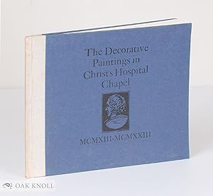 Imagen del vendedor de DECORATIVE PAINTINGS IN CHRIST'S HOSPITAL CHAPEL MCMXIII--MCMXXIII.|THE a la venta por Oak Knoll Books, ABAA, ILAB
