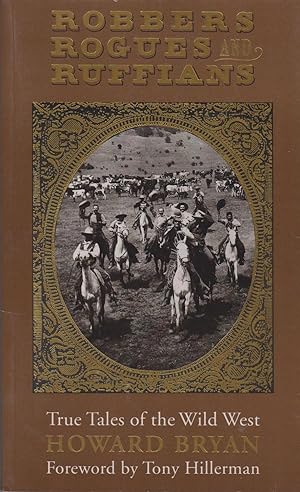 Bild des Verkufers fr Robbers Rogues and Ruffians: True Tales of the Wild West zum Verkauf von Mojo Press Books