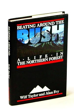 Imagen del vendedor de Beating Around the Bush : A Life in the Northern Forest a la venta por RareNonFiction, IOBA
