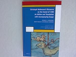 Seller image for Christoph Rothmann's Discourse on the Comet of 1585: An Edition and Translation with Accompanying Essays. History of Science and Medicine Library / Medieval and Early for sale by Antiquariat Bookfarm