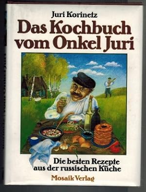 Das Kochbuch vom Onkel Juri. Die besten Rezepte aus der russischen Küche