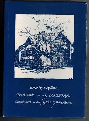 Image du vendeur pour Auerbach an der Bergstrae (Bergstrasse), Geschichte durch zwlf Jahrhunderte mis en vente par Elops e.V. Offene Hnde