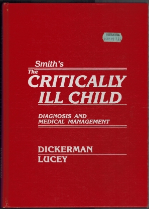 Immagine del venditore per Smith s The critically ill Child; Diagnosis and Medical Management venduto da Elops e.V. Offene Hnde