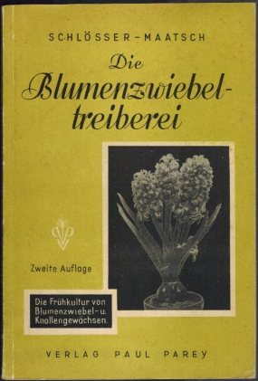 Seller image for Die Blumenzwiebeltreiberei sowie die Frhkultur von Blumenzwiebel- und Knollengewchsen for sale by Elops e.V. Offene Hnde