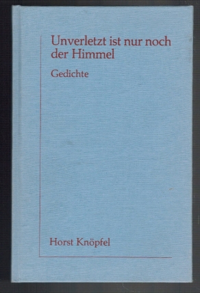 Seller image for Unverletzt ist nur noch der Himmel; Gedichte for sale by Elops e.V. Offene Hnde