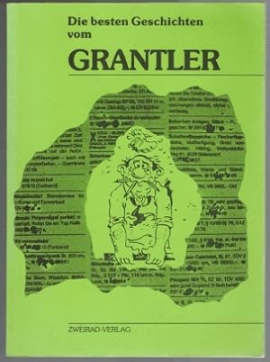 Bild des Verkufers fr Die besten Geschichten vom Grantler; Glossen und Kurzgeschichten aus der Erlanger Verbraucherzeitung PANORAMA mit Zeichnungen von Britta Drrie Drrie, Britta zum Verkauf von Elops e.V. Offene Hnde