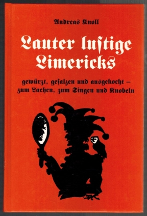 Lauter lustige Limericks; zum Lachen, zum Singen und Knobeln