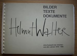 Helmut Walter, Bilder, Texte, Dokumente; eine Auswahl der Arbeiten aus den Jahren 1970-1985
