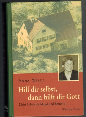 Bild des Verkufers fr Hilf dir selbst, dann hilft dir Gott: Mein Leben als Magd und Buerin zum Verkauf von Elops e.V. Offene Hnde