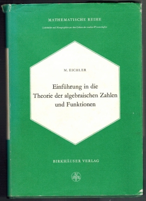Einführung in die Theorie der algebraischen Zahlen und Funktionen; Mathematische Reihe Band 27
