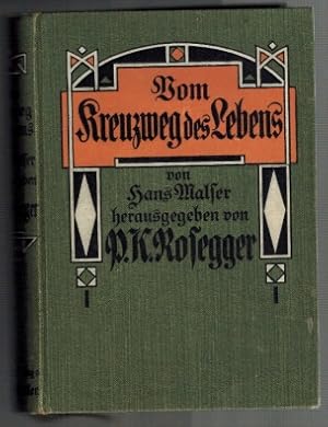 Imagen del vendedor de Vom Kreuzweg des Lebens; Novellistische Studien von Hans Malser a la venta por Elops e.V. Offene Hnde