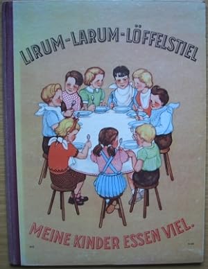 Lirum, Larum-Löffelstiel Meine Kinder essen viel! Lampel, Friedl
