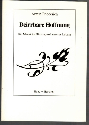 Seller image for Beirrbare Hoffnung; Die Macht im Hintergrund unseres Lebens for sale by Elops e.V. Offene Hnde