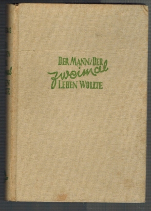 Seller image for Der Mann, der zweimal leben wollte for sale by Elops e.V. Offene Hnde