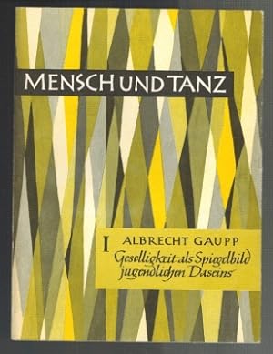 Seller image for Geselligkeit als Spiegelbild jugendlichen Daseins; Mensch und Tanz Band I for sale by Elops e.V. Offene Hnde