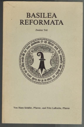 Bild des Verkufers fr Basileia Reformata, Zweiter Teil. Die Gemeinden und Spezialpfarrmter der Evangelisch-refomierten Kirchen Basel-Stadt und Basel-Landschaft und ihre Pfarrer in den Jahren 1929-1978 zum Verkauf von Elops e.V. Offene Hnde