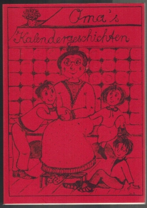 Bild des Verkufers fr Oma's Kalendergeschichten; illustriert von Herta Artmann, Rosemarie Bauer und Ursula Ittner zum Verkauf von Elops e.V. Offene Hnde