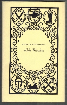 Imagen del vendedor de Liebe Menschen; Heiteres und Besinnliches in Vers und Prosa; mit Scherenschnitten nach schmiedeeisernen Aushngen und handwerklichen Zunftzeichen von Alice Staudacher-Voit Staudacher-Voit, Alice a la venta por Elops e.V. Offene Hnde