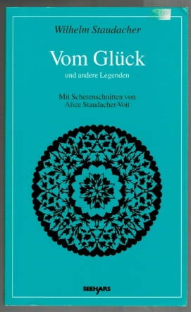 Immagine del venditore per Vom Glck und andere Legenden. Mit Scherenschnitten von Alice Staudacher-Voit. venduto da Elops e.V. Offene Hnde