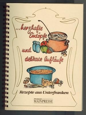 . herzhafte Eintöpfe und delikate Aufläufe, Rezepte aus Unterfranken